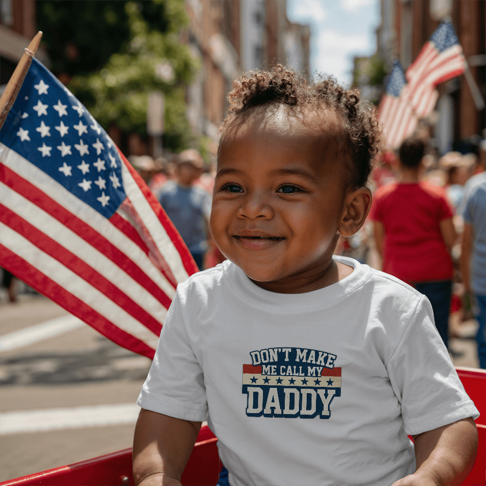 Don't Make Me Call My Daddy Toddler T-Shirt | Cute Faith-Based Kids Clothing