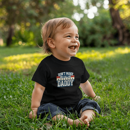Don't Make Me Call My Daddy Toddler T-Shirt | Cute Faith-Based Kids Clothing