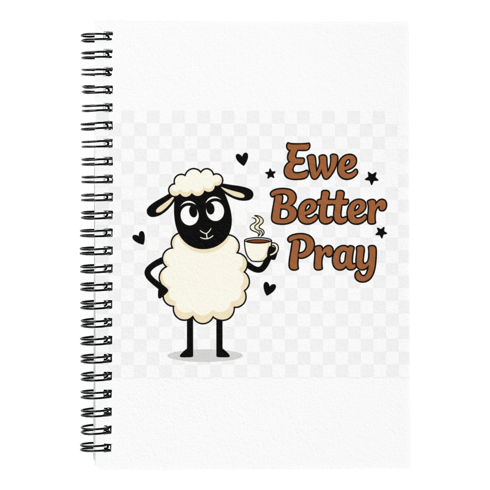 Ewe Better Pray Spiral Notebook | Faith Journal